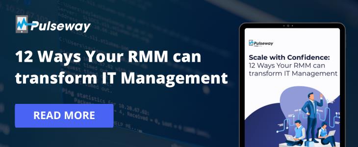 Supercharge your IT Management with 12 Game-Changing RMM Strategies